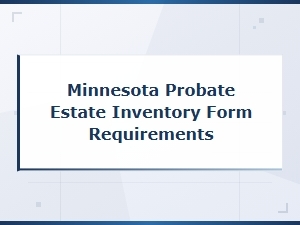 Minnesota Estate Inventory Form Requirements