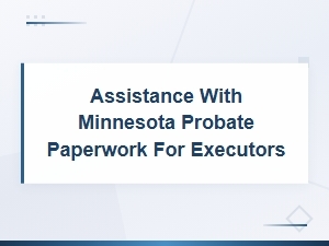 Minnesota Probate Court Forms Help for Executors